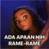 ADA APAAN NIH
RAME-RAME