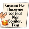 Gracias Por
Hacerme
Los Días
Μάς
Bonitos,
Tkm
STICKERSMN