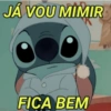 JÁ VOU MIMIR
FICA BEM