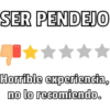 SER PENDEJO
Horrible experiencia,
no lo recomiendo.