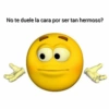 No te duele la cara por ser tan hermoso?