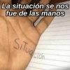 La situación se nos
fue de las manos
Payi
Situacion