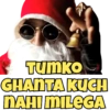 TUMKO
GHANTA KUCH
NAHI MILEGA