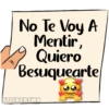 No Te Voy A
Mentir,
Quiero
Besuquearte
STICKERSMN