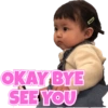 OKAY BYE
SEE YOU