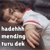 hadehhh
mending
turu dek