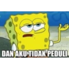 DAN AKU TIDAK PEDULI