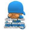 offe, estou muito
triste desculpas,
fica de bem cmg ?