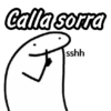 Calla sorra
sshh