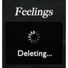 Feelings
Deleting...