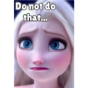 Do not do
that...