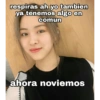 respiras ah yo tambien
ya tenemos algo en
comun
ahora noviemos