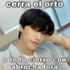 cerra el orto
o te lo cierro con
abrochadora