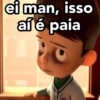 ei man, isso aí é paia
