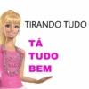 TIRANDO TUDO TÁ TUDO BEM
