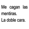 Me cagan las mentiras. La doble cara.