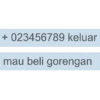 + 023456789 keluar mau beli gorengan
