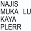 NAJIS MUKA LU KAYA PLERR