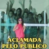 ACLAMADA PELO PÚBLICO
