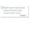 Maaf pesan tidak dapat dibaca karena anda bukan admin Grup 7:29 PM