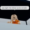 pq ngm me disse q era errado P