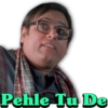 Pehle Tu De