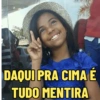 DAQUI PRA CIMA É TUDO MENTIRA