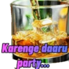 Karenge daaru party...