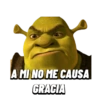 A MI NO ME CAUSA GRACIA