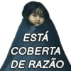 ESTÁ COBERTA DE RAZÃO