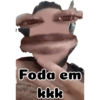 Foda em kkk