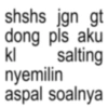 shshs jgn gt dong pls aku kl salting nyemilin aspal soalnya