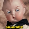 não acredito!