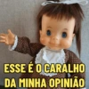ESSE É O CARALHO DA MINHA OPINIÃO