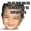 YA SE QUE NO ES VERDAD, NO TE ESFUERCES