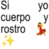 Si yo cuerpo y rostro ✗