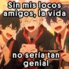 Sin mis locos amigos, la vida no sería tan genial jajo stickers