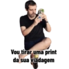 Vou tirar uma print da sua viadagem