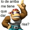 lo de arriba me tiene que dar risa?