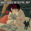 NÃO ESQUECI DO SEU PIX, VIU?