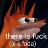 there is fuck (ai e foda)
