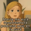 Marce me está respirando la pobreza aquí en la nucă