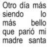 Otro día más siendo lo más bello que parió mi madre santa