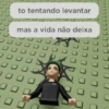 D D D V D to tentando levantar mas a vida não deixa