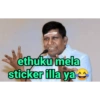 ethuku mela sticker illa ya