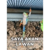 SAYA AKAN LAWAN