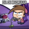 DIA DE MADRUGAR