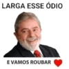 LARGA ESSE ÓDIO E VAMOS ROUBAR