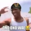 ONO ONO WAE