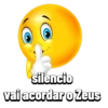 silencio vai acordar o Zeus